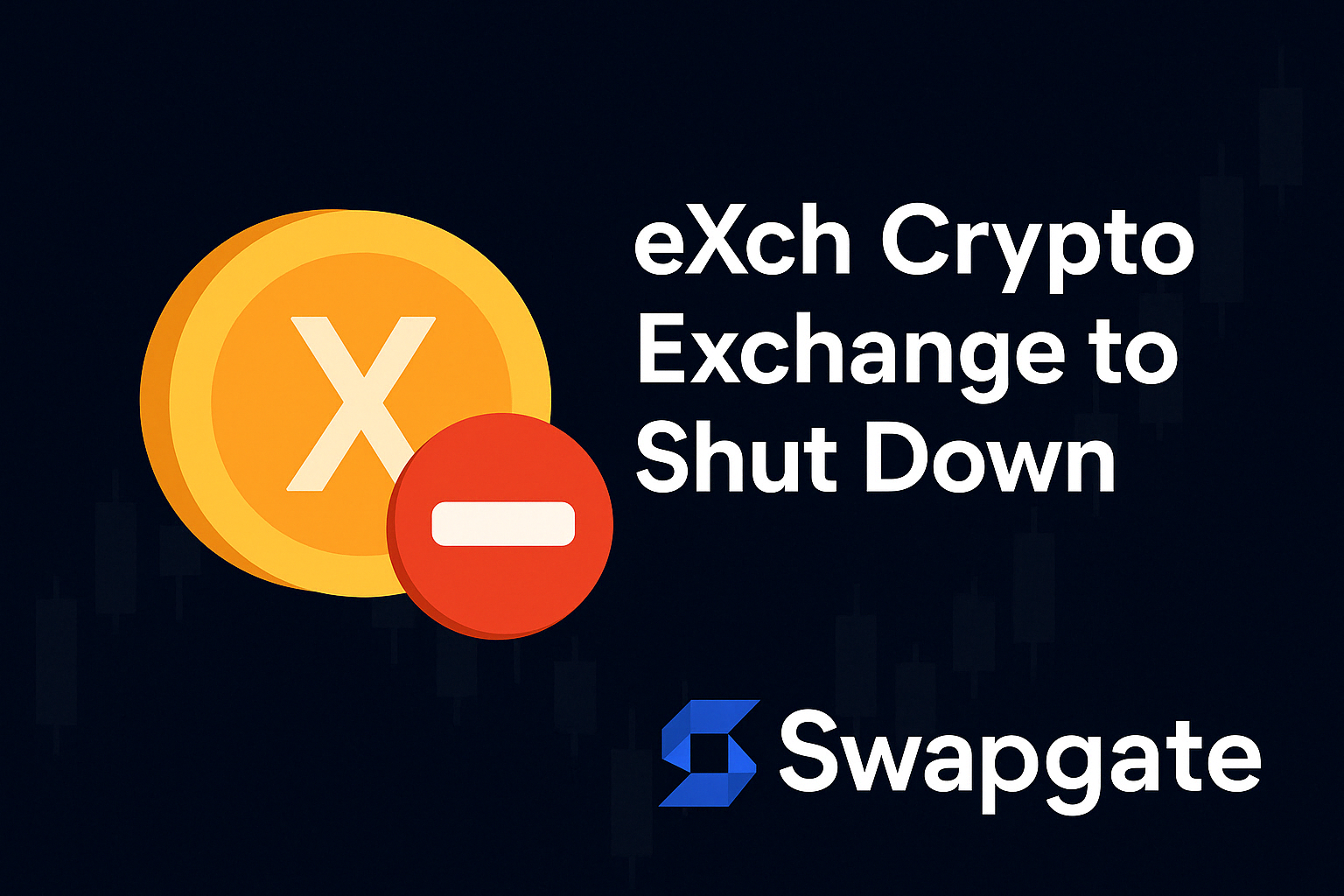eXch Crypto Exchange to Shut Down in May 2025 Following Laundering Allegations and Hacking Incident