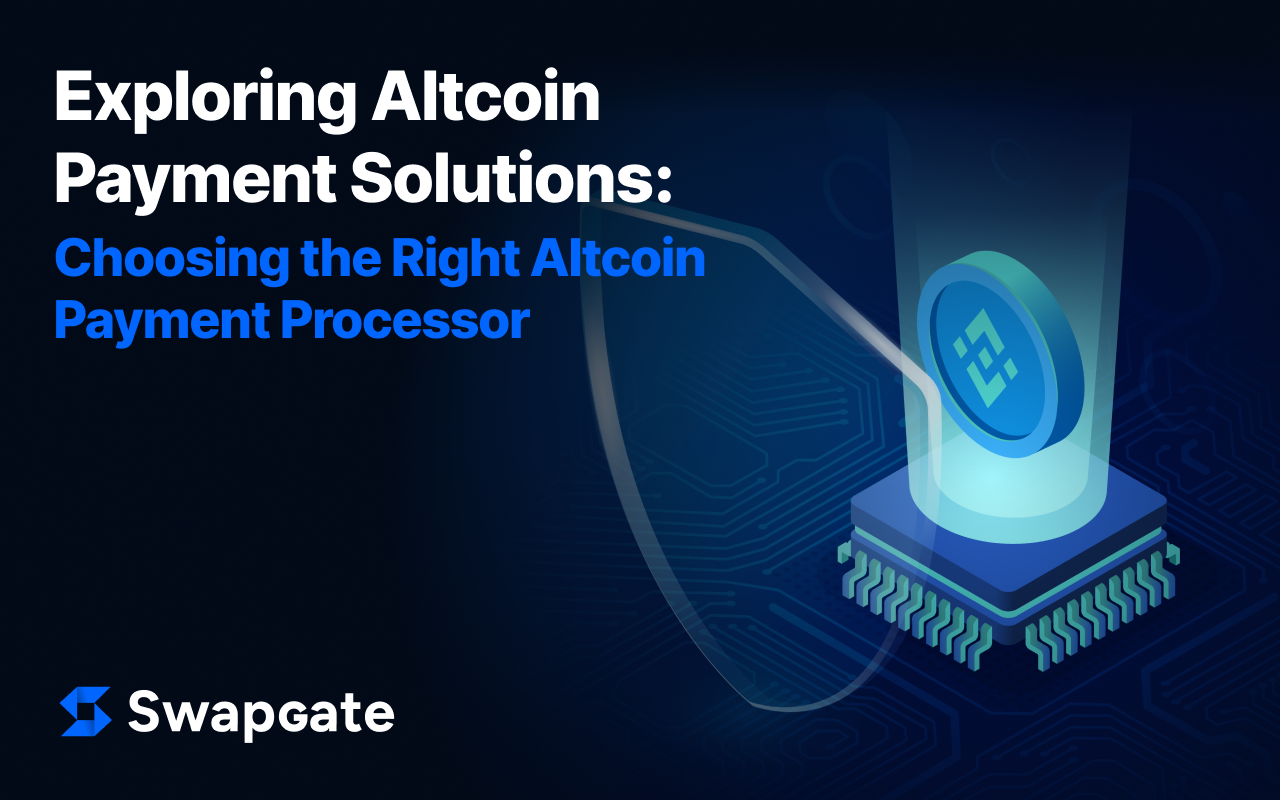Exploring Altcoin Payment Solutions: Choosing the Right Altcoin Payment Processor