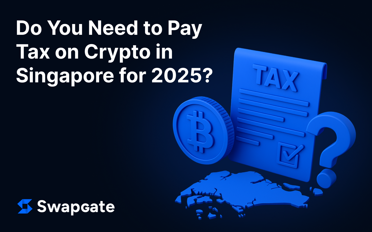 Crypto Taxation in Singapore — What to Know in 2025
