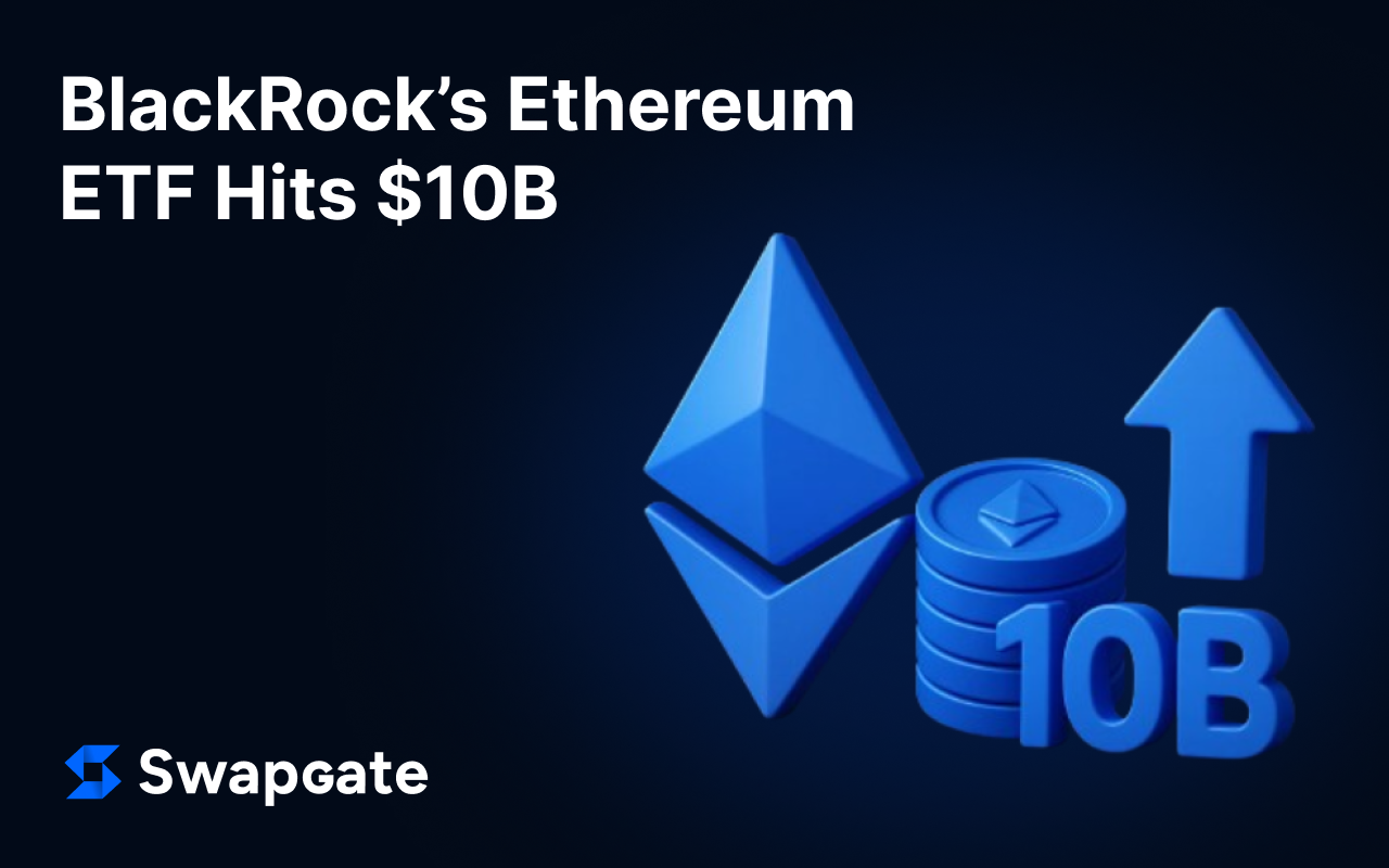 BlackRock’s Ethereum ETF Hits $10B — Third-Fastest ETF in U.S. History