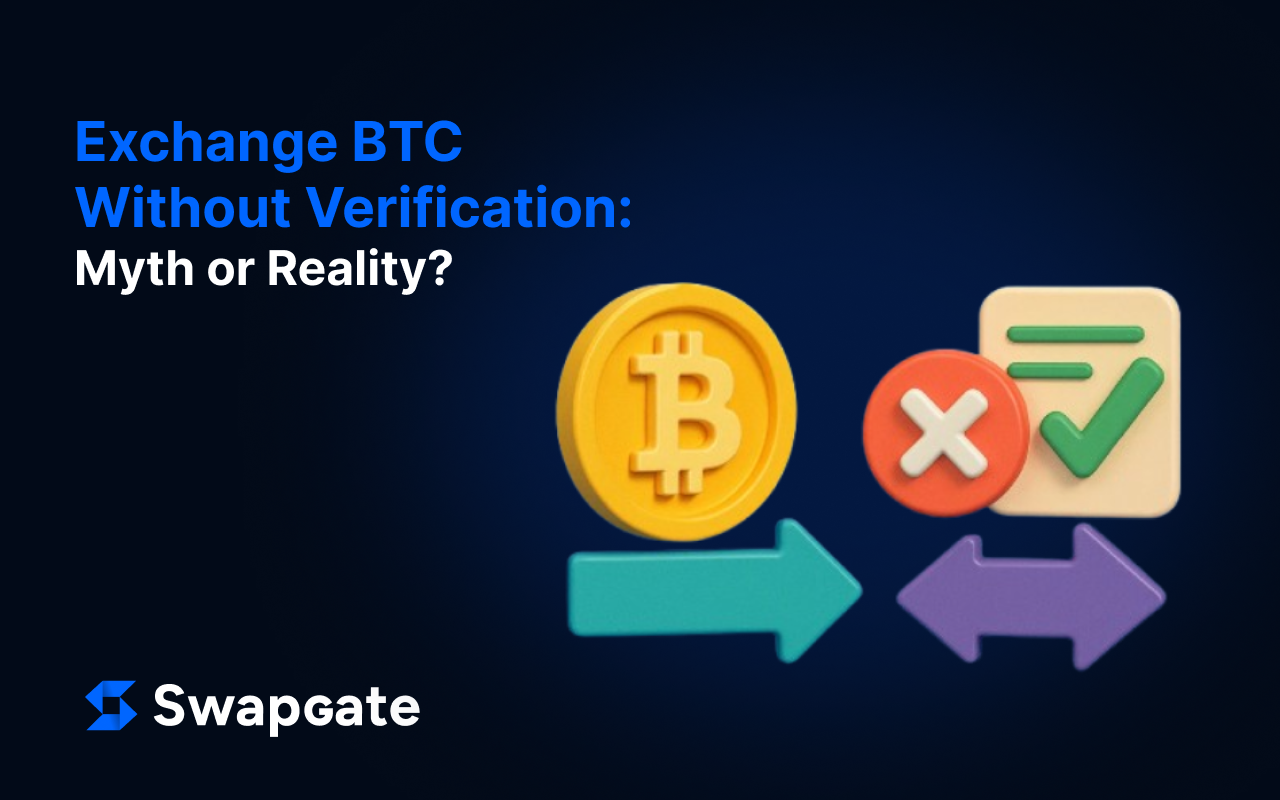 Exchange BTC Without Verification: Myth or Reality?