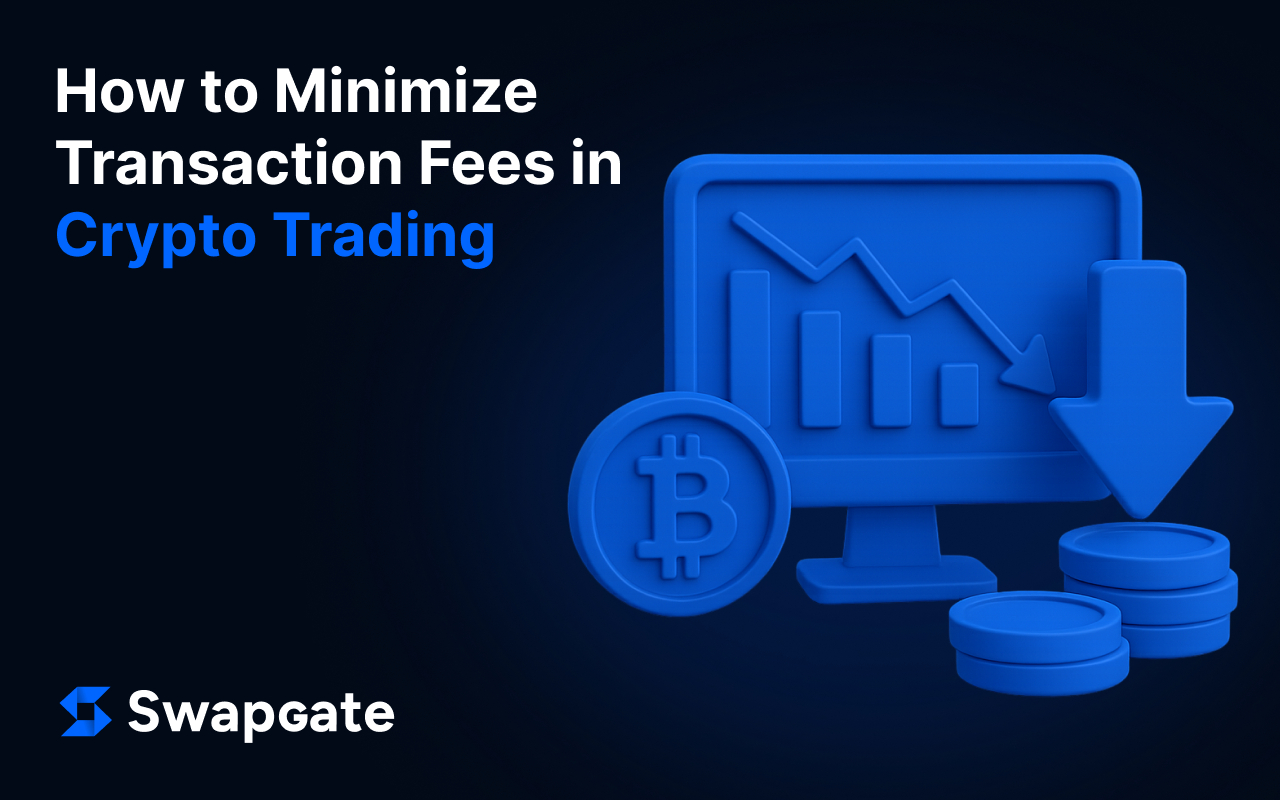 How to Minimize Transaction Fees in Crypto Trading