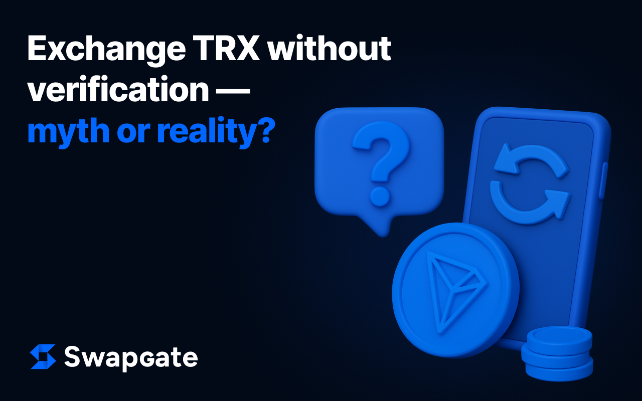 Exchange TRX Without Verification: Myth or Reality?